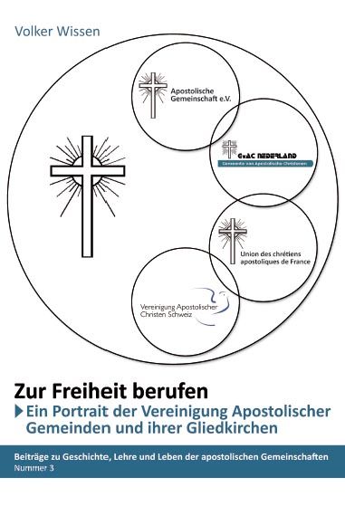 Produktbild: &bdquo;Zur Freiheit berufen&ldquo; - Ein Portr&auml;t der &bdquo;Vereinigung Apostolischer Gemeinden (VAG)&ldquo; und ihrer Gliedkirchen