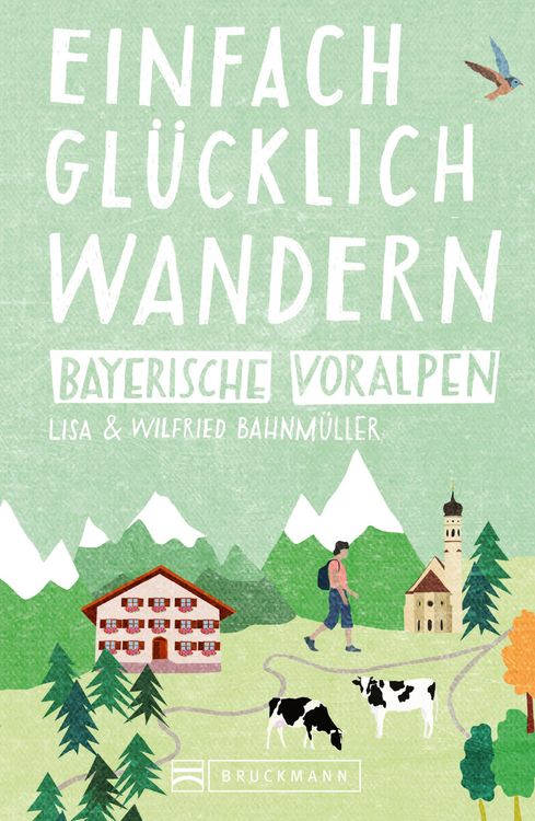 Produktbild: Bruckmann Wanderf&uuml;hrer: Einfach gl&uuml;cklich wandern in den Bayerischen Voralpen