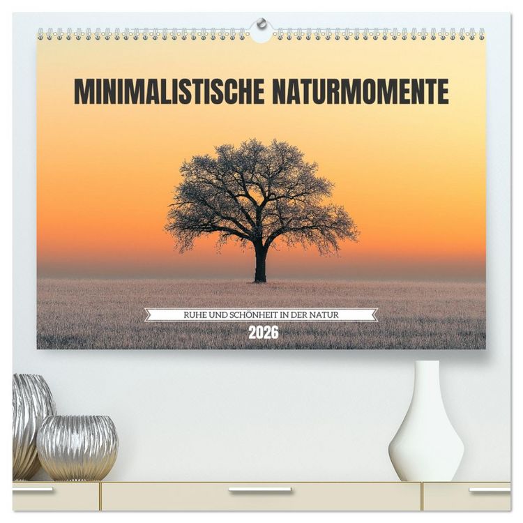 Produktbild: Minimalistische Naturmomente &ndash; Ruhe und Sch&ouml;nheit in der Natur (hochwertiger Premium Wandkalender 2026 DIN A2 quer), Kunstdruck in Hochglanz