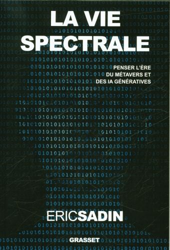 Produktbild: La vie spectrale : penser l'&egrave;re du m&eacute;tavers et des IA g&eacute;n&eacute;ratives