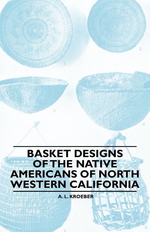 Produktbild: Basket Designs Of The Native Americans Of North Western California