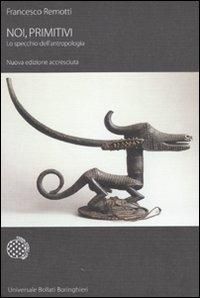 Produktbild: Noi, primitivi. Lo specchio dell'antropologia