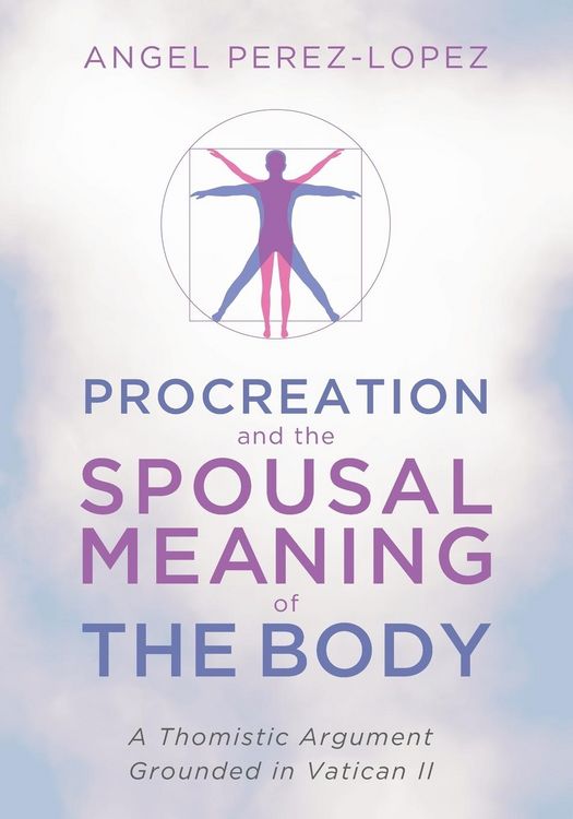 Produktbild: Procreation and the Spousal Meaning of the Body