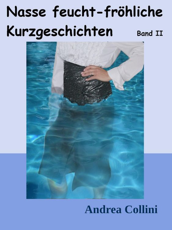 Produktbild: Nasse feucht - fr&ouml;hliche Kurzgeschichten - Band 2