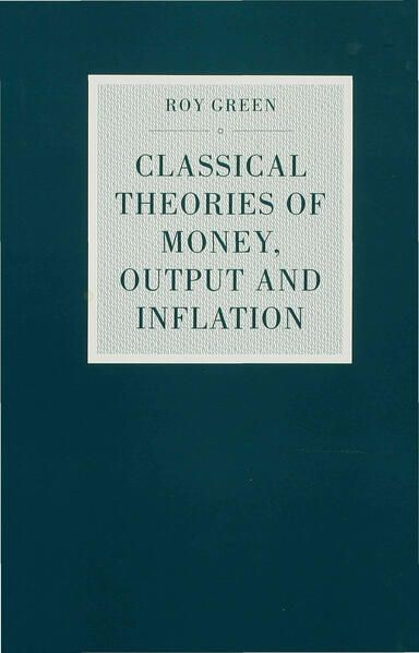 Produktbild: Classical Theories of Money, Output and Inflation