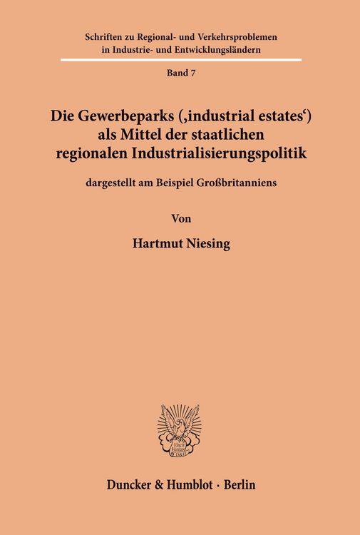 Produktbild: Die Gewerbeparks ("industrial estates') als Mittel der staatlichen regionalen Industrialisierungspolitik