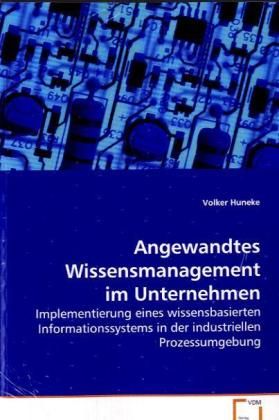 Produktbild: Huneke Volker: Angewandtes Wissensmanagement im Unternehmen