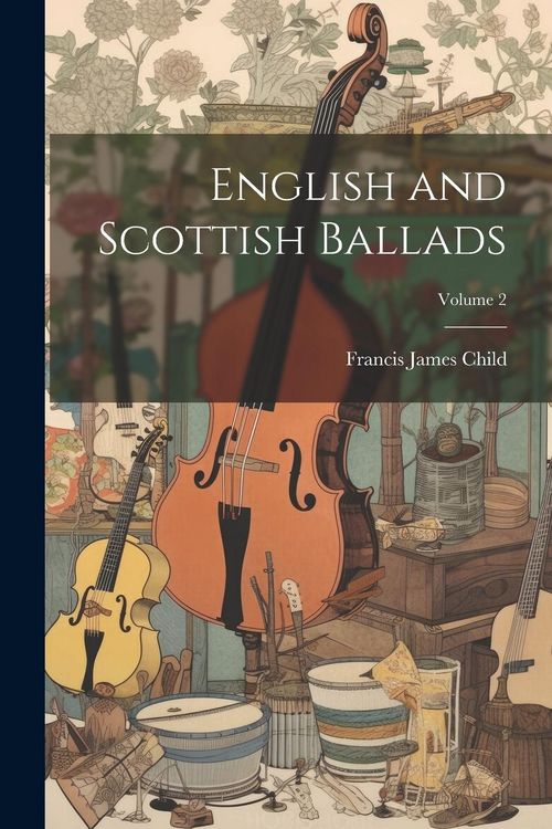 Produktbild: English and Scottish Ballads; Volume 2