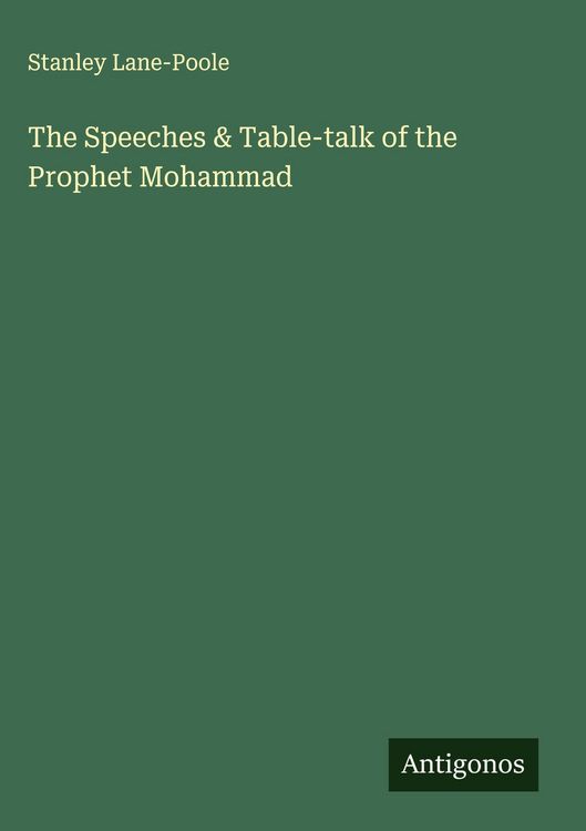 Produktbild: The Speeches & Table-talk of the Prophet Mohammad