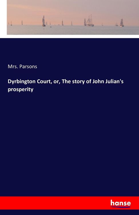 Produktbild: Dyrbington Court, or, The story of John Julian's prosperity