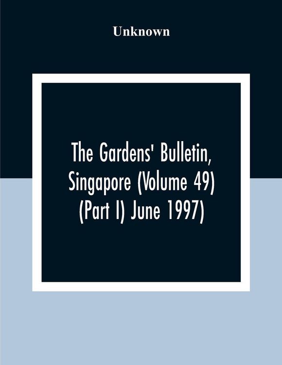 Produktbild: The Gardens' Bulletin, Singapore (Volume 49 (Part I) June 1997)