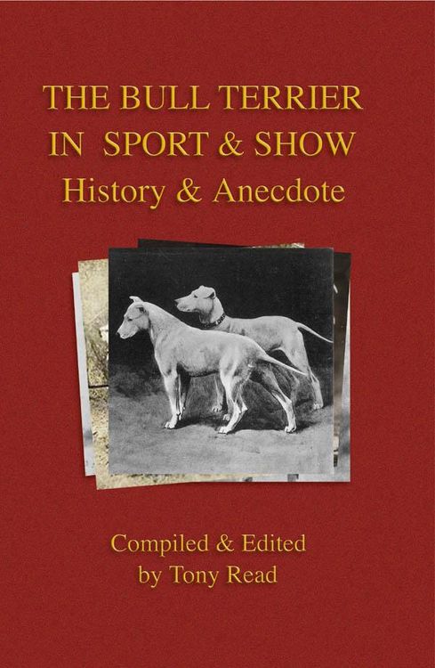 Produktbild: The Bull Terrier in Sport And Show - History & Anecdote