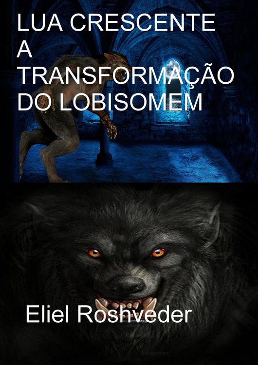 Produktbild: Lua Crescente a Transforma&ccedil;&atilde;o Do Lobisomem
