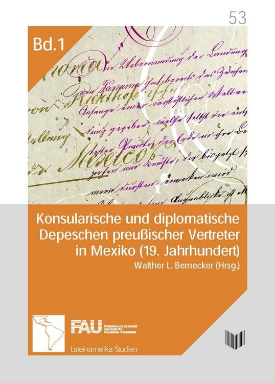 Produktbild: Konsularische und diplomatische Depeschen preu&szlig;ischer Vertreter in Mexiko (19. Jahrhundert). Eine Quellenedition