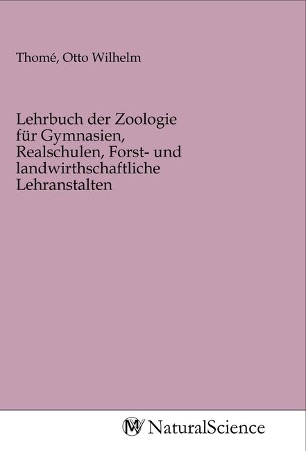 Produktbild: Lehrbuch der Zoologie f&uuml;r Gymnasien, Realschulen, Forst- und landwirthschaftliche Lehranstalten