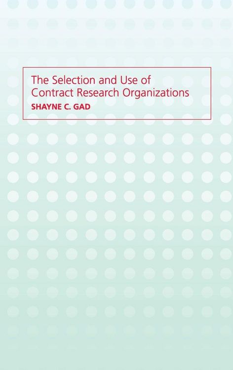 Produktbild: The Selection and Use of Contract Research Organizations