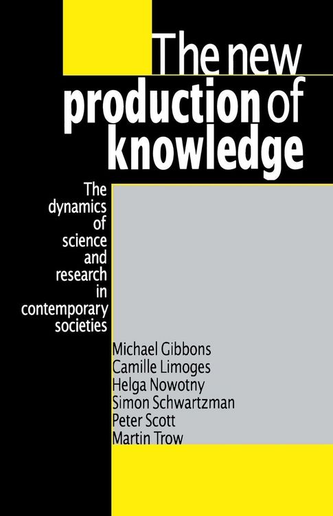 Produktbild: The New Production of Knowledge: The Dynamics of Science and Research in Contemporary Societies