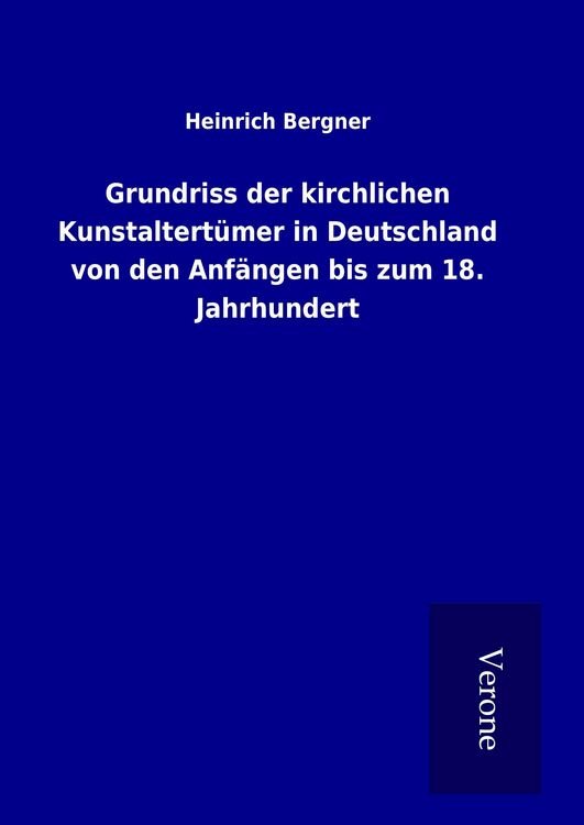 Produktbild: Grundriss der kirchlichen Kunstaltert&uuml;mer in Deutschland von den Anf&auml;ngen bis zum 18. Jahrhundert
