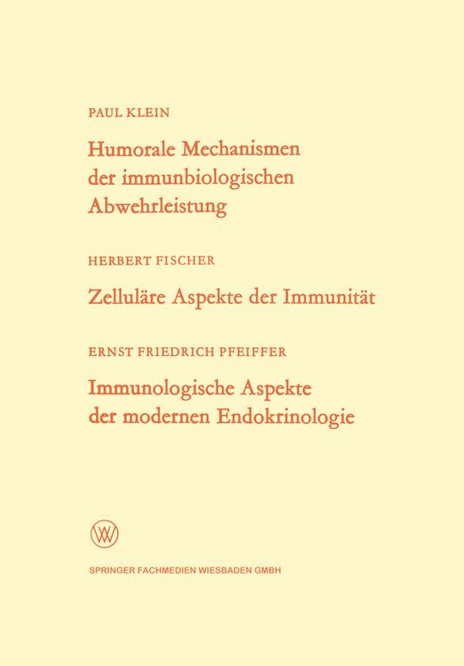 Produktbild: Humorale Mechanismen der immunbiologischen Abwehrleistung. Zellul&auml;re Aspekte der Immunit&auml;t. Immunologische Aspekte der modernen Endokrinologie