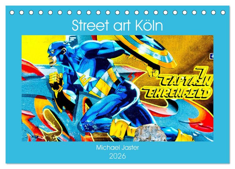 Produktbild: Street art K&ouml;ln Michael Jaster (Tischkalender 2026 DIN A5 quer), CALVENDO Monatskalender