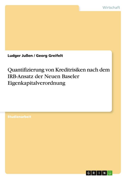 Produktbild: Quantifizierung von Kreditrisiken nach dem IRB-Ansatz der Neuen Baseler Eigenkapitalverordnung
