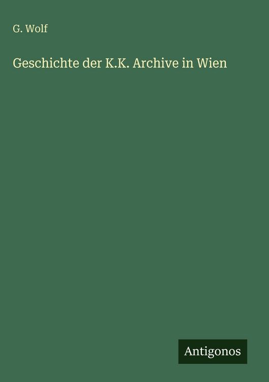 Produktbild: Geschichte der K.K. Archive in Wien