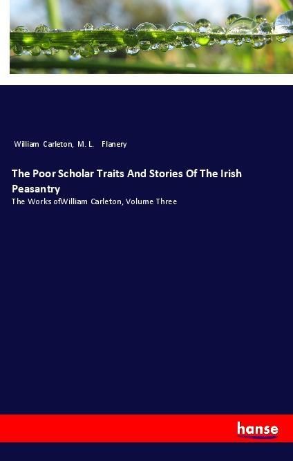 Produktbild: The Poor Scholar Traits And Stories Of The Irish Peasantry