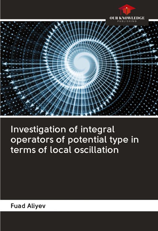 Produktbild: Investigation of integral operators of potential type in terms of local oscillation
