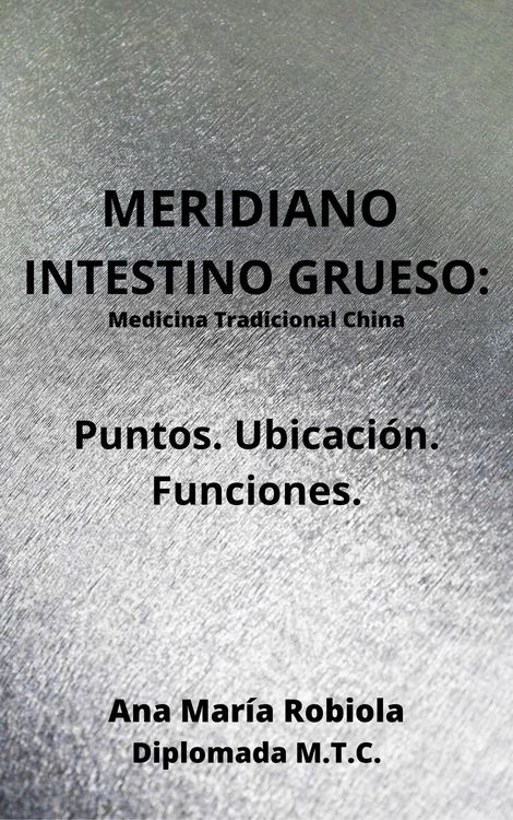 Produktbild: Meridiano Intestino Grueso. Puntos. Ubicaci&oacute;n. Funciones.
