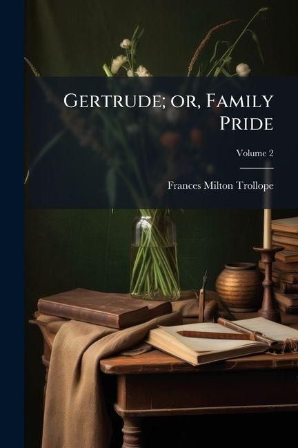 Produktbild: Gertrude; or, Family Pride