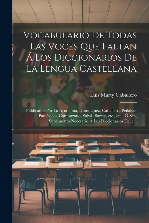 Produktbild: Vocabulario de todas las voces que faltan &aacute; los diccionarios de la lengua castellana