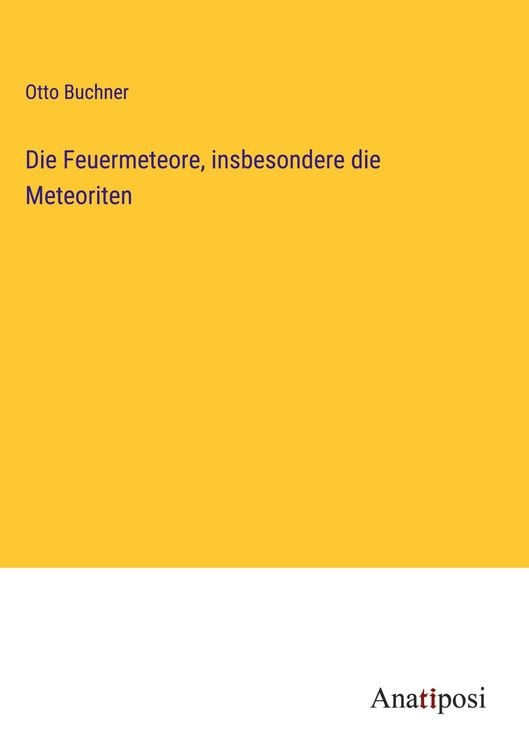 Produktbild: Die Feuermeteore, insbesondere die Meteoriten