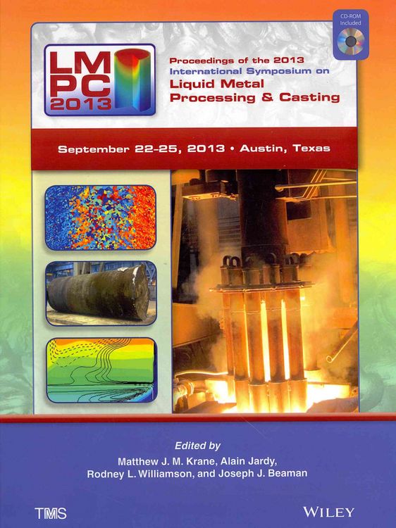Produktbild: Proceedings of the 2013 International Symposium on Liquid Metal Processing and Casting (Lmpc)