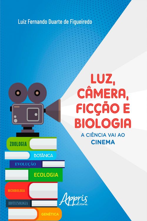 Produktbild: Luz, C&acirc;mera, Fic&ccedil;&atilde;o e Biologia: A Ci&ecirc;ncia Vai ao Cinema