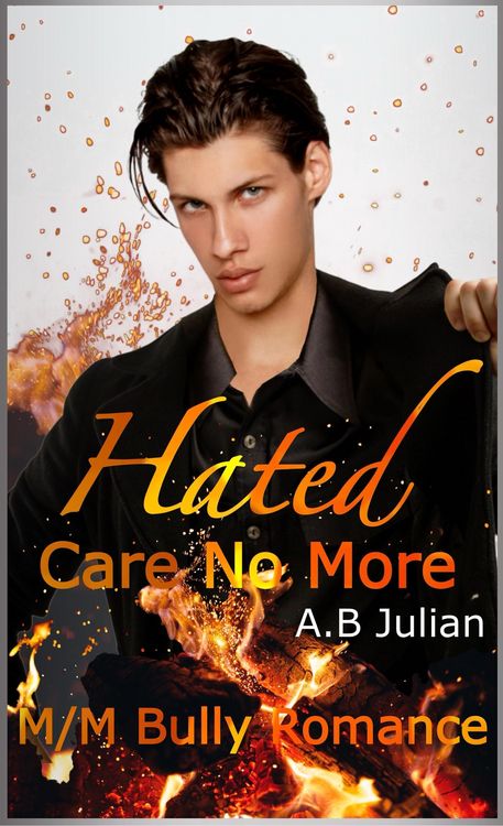 Produktbild: Hated: Care No More M/M Bully Romance (Hate Love Story, #1)