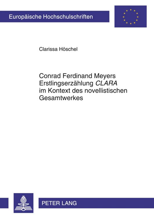 Produktbild: Conrad Ferdinand Meyers Erstlingserz&auml;hlung &laquo;CLARA&raquo; im Kontext des novellistischen Gesamtwerkes