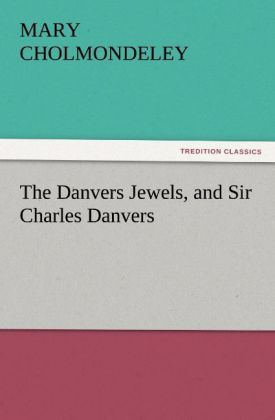 Produktbild: The Danvers Jewels, and Sir Charles Danvers