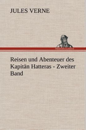 Produktbild: Reisen und Abenteuer des Kapit&auml;n Hatteras - Zweiter Band