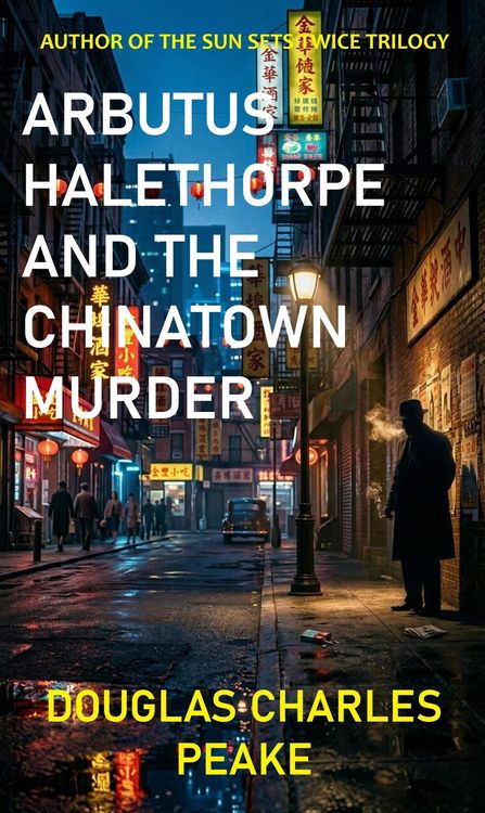Produktbild: Arbutus Halethorpe and the Chinatown Murder (The Arbutus Halethorpe Mysteries, #1)
