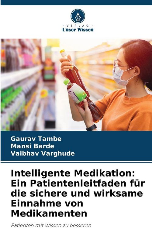 Produktbild: Intelligente Medikation: Ein Patientenleitfaden f&uuml;r die sichere und wirksame Einnahme von Medikamenten