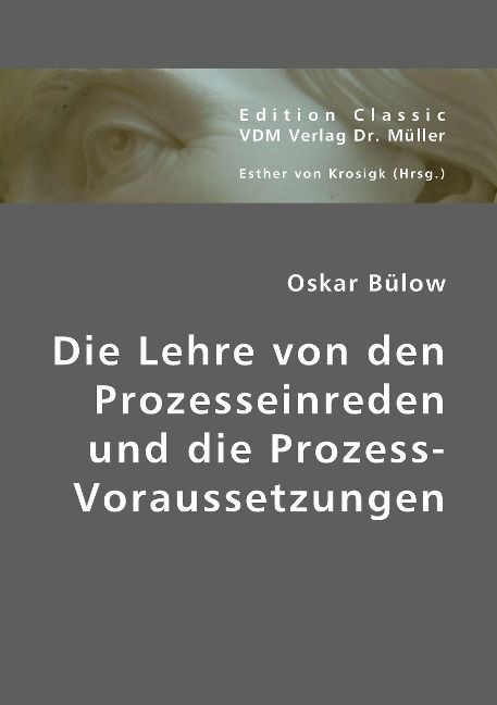 Produktbild: B&uuml;low, O: Die Lehre von den Prozesseinreden und die Prozess-