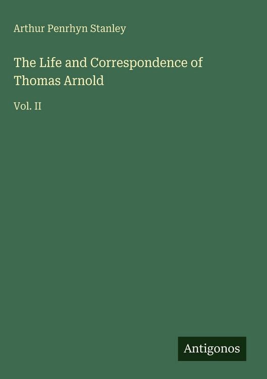 Produktbild: The Life and Correspondence of Thomas Arnold