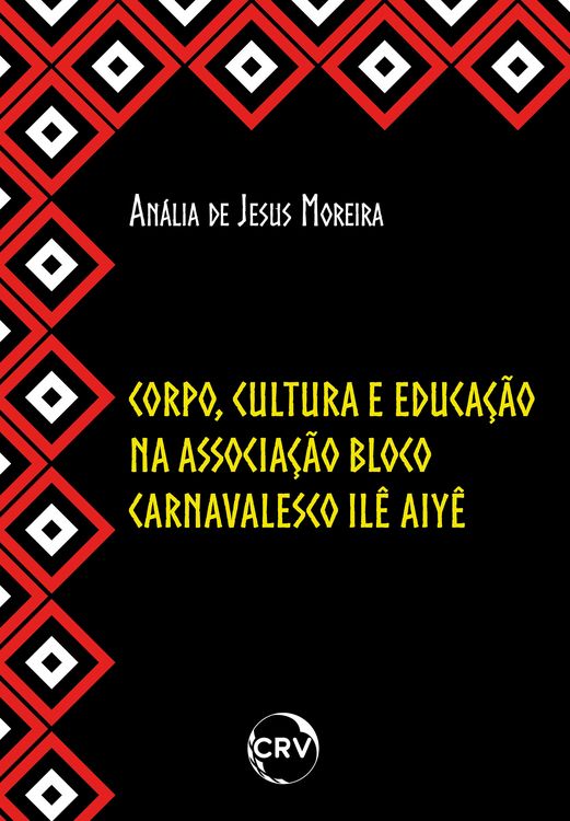 Produktbild: Corpo, Cultura E Educa&ccedil;&atilde;o Na Associa&ccedil;&atilde;o Bloco Carnavalesco Il&ecirc; Aiy&ecirc;