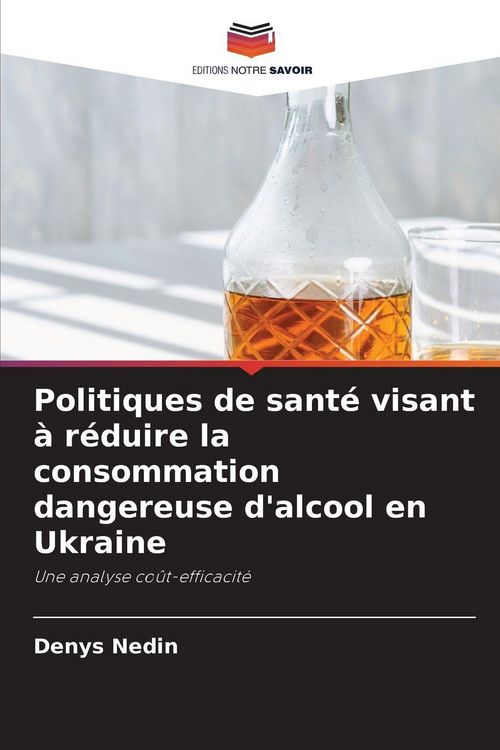 Produktbild: Politiques de sant&eacute; visant &agrave; r&eacute;duire la consommation dangereuse d'alcool en Ukraine