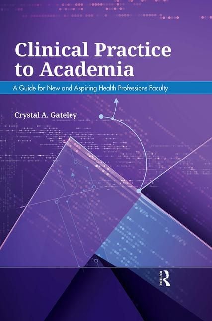 Produktbild: Gateley, C: Clinical Practice to Academia