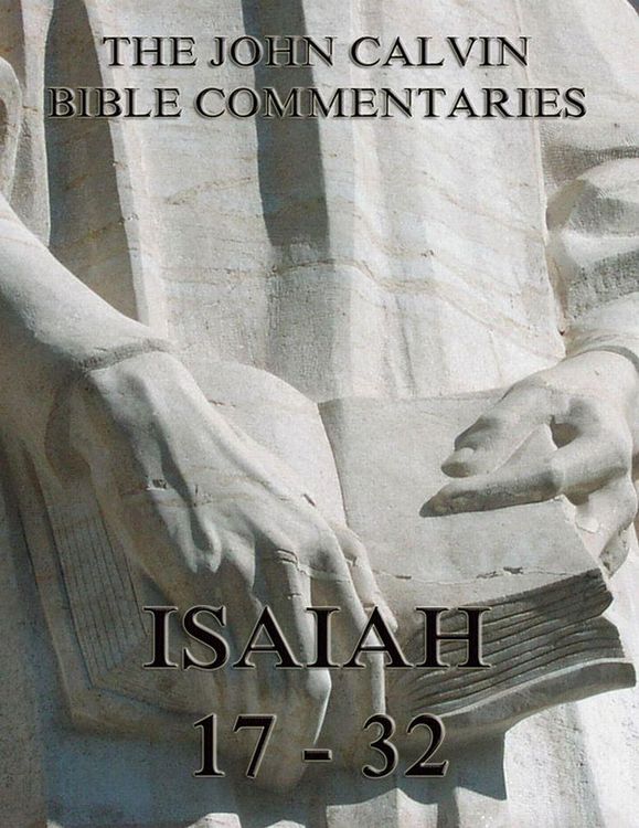 Produktbild: John Calvin's Commentaries On Isaiah 17- 32