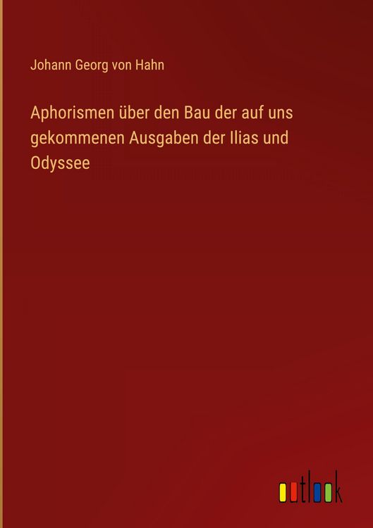 Produktbild: Aphorismen &uuml;ber den Bau der auf uns gekommenen Ausgaben der Ilias und Odyssee