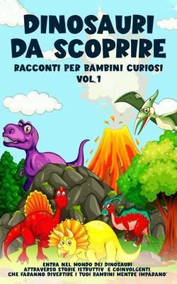 Produktbild: Dinosauri da scoprire, Racconti per bambini curiosi Vol.1