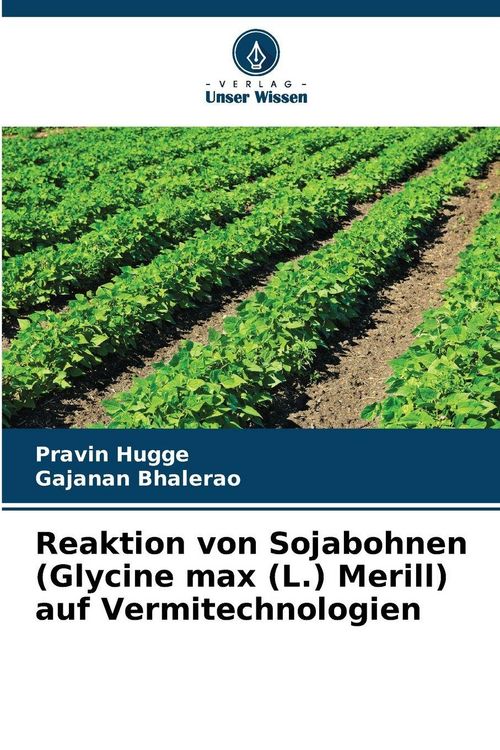 Produktbild: Reaktion von Sojabohnen (Glycine max (L.) Merill) auf Vermitechnologien
