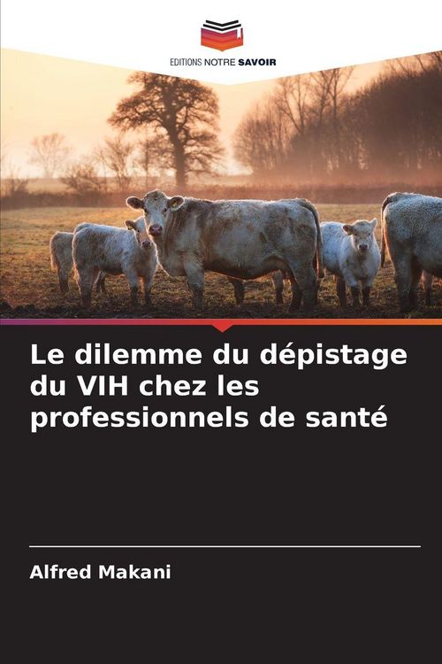 Produktbild: Le dilemme du d&eacute;pistage du VIH chez les professionnels de sant&eacute;